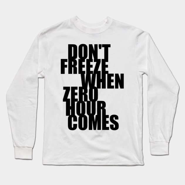 Don't Freeze (black) Long Sleeve T-Shirt by Philter Design